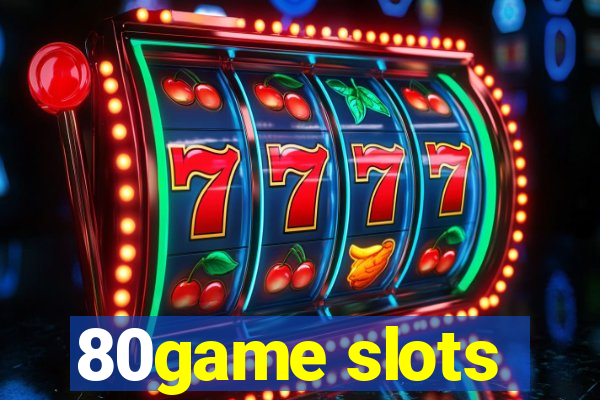 80game slots